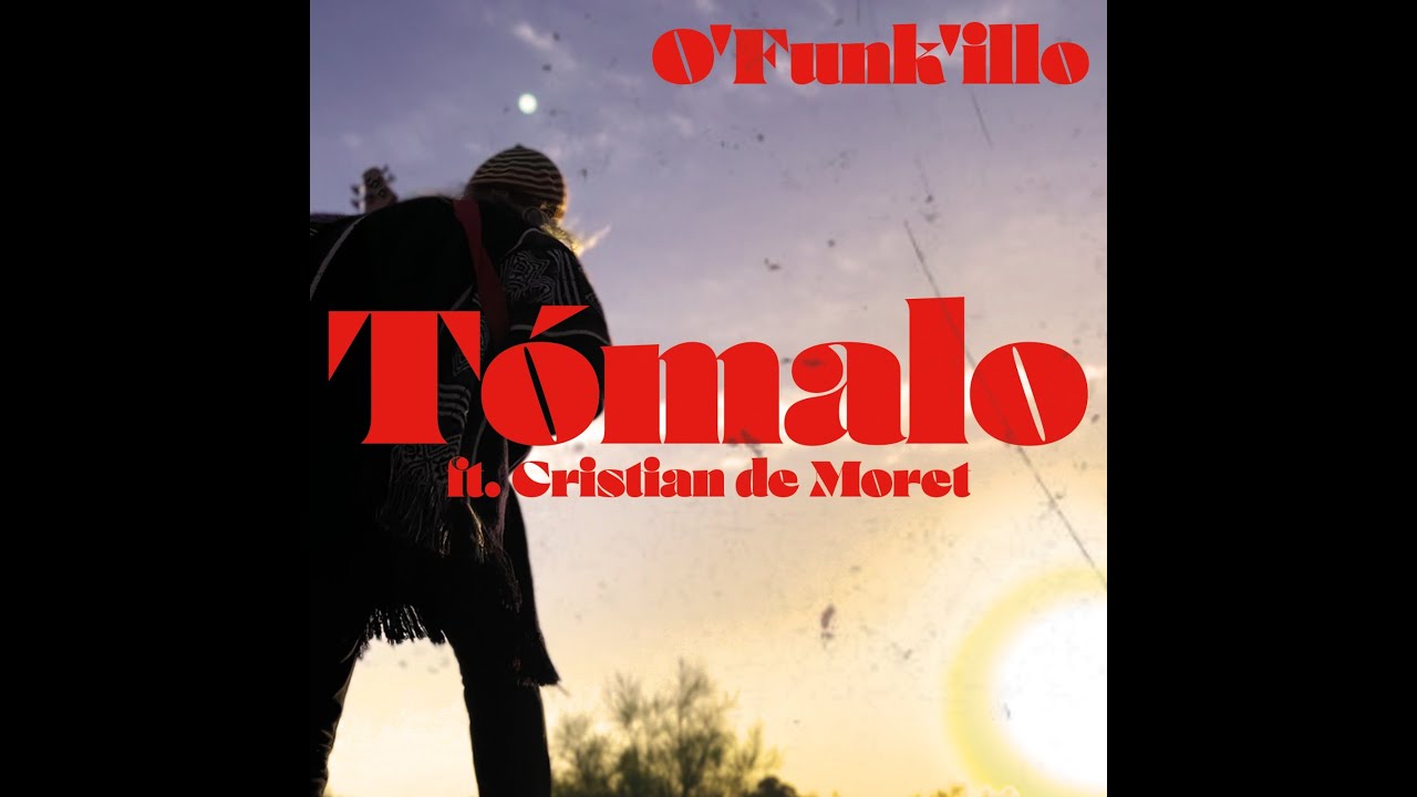 O'Funk'Illo (ft Cristian de Moret) - Tómalo