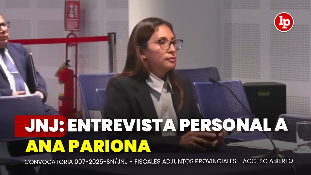 JNJ: entrevista personal a Ana María de Jesús Pariona Torres | Convocatoria 007-2025-SN/JNJ