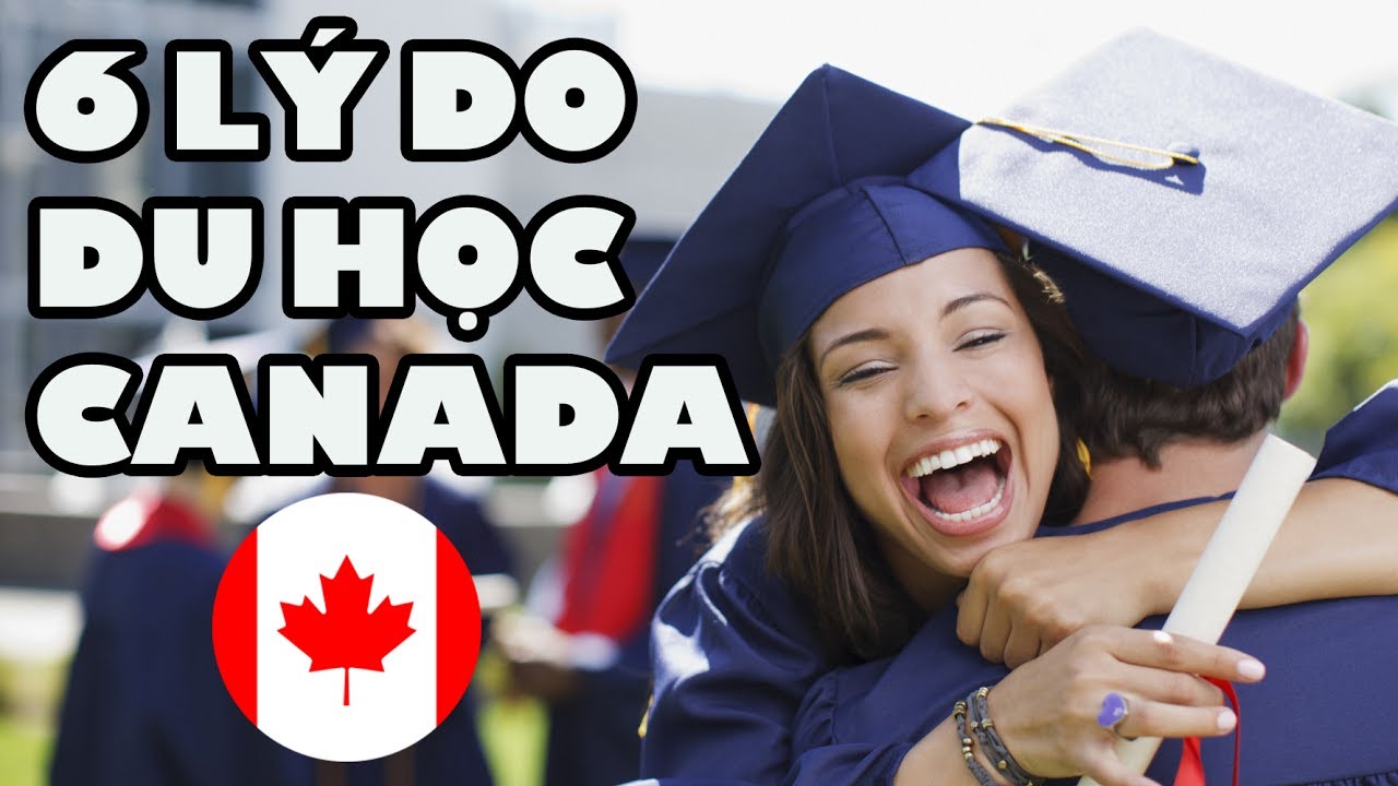 6 LÝ DO BẠN NÊN ĐI DU HỌC CANADA