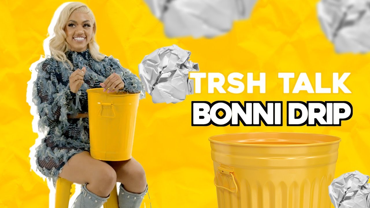 Bonni Drip Talks About Shooting Out Her Exes Tires, How Toxic She Is & More | TRSH Talk Interview