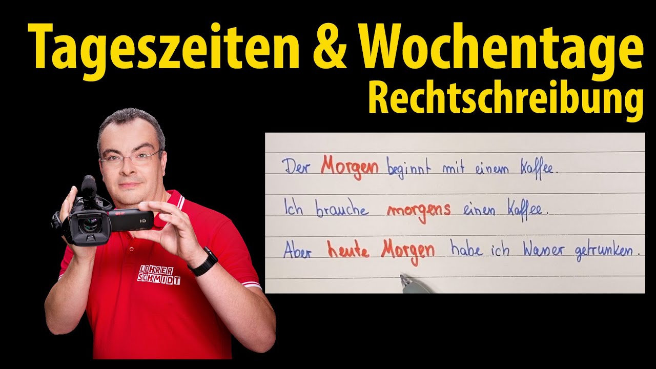 Tageszeiten & Wochentage | Rechtschreibung - einfach erklärt | Lehrerschmidt