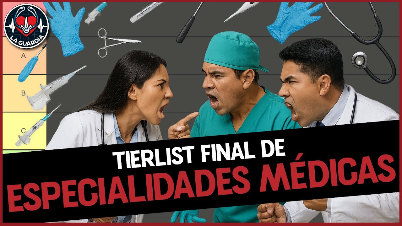 TIERLIST FINAL DE ESPECIALIDADES MÉDICAS - LA GUARDIA