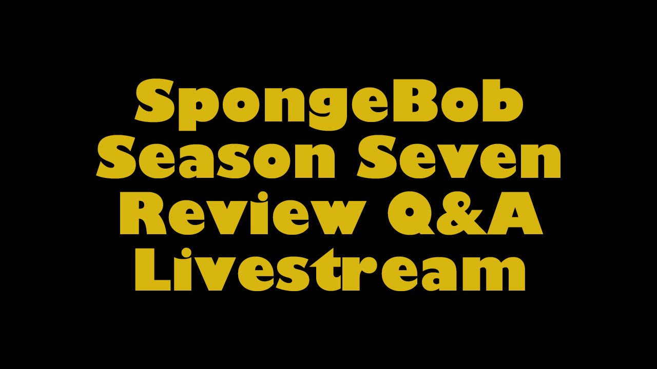 SpongeBob Season 7 Review Q&A Livestream