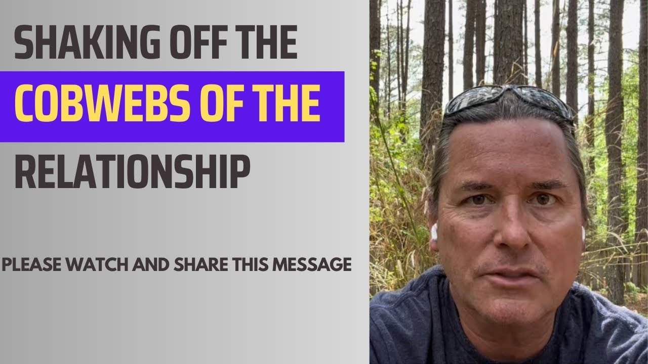 SHAKING OFF THE COBWEBS OF THE RELATIONSHIP