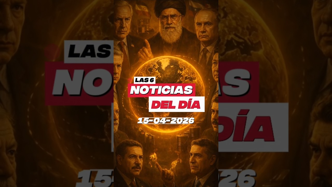 🌍 Las 6 noticias internacionales del d&iacute;a 15 de abril de 2026 📰#noticias #internacionales #ultimahora