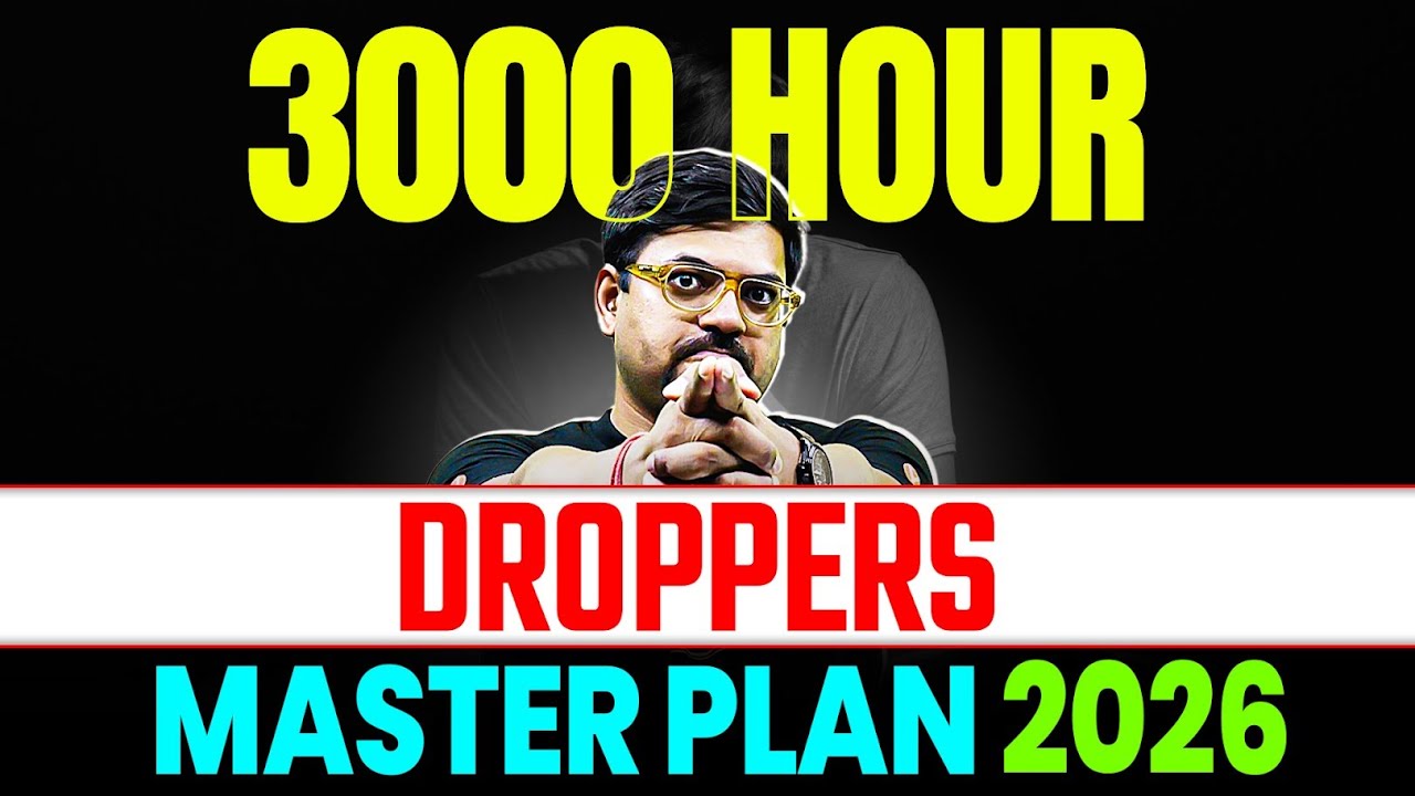 3000 Hours DROPPER STRATEGY for JEE 2026 | Best Study Plan | Harsh Sir