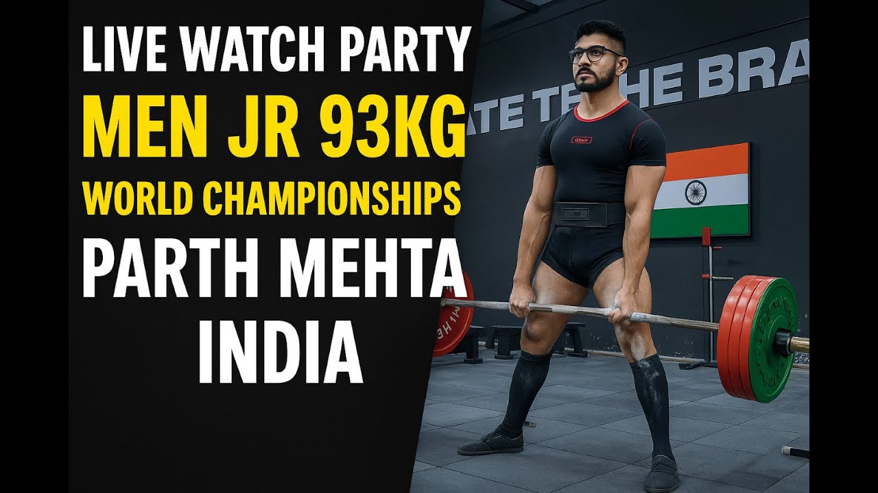 🇮🇳 Watch Party: Parth Mehta at World Juniors 93kg (Men Jr) | IPF 2025 | Team India #powerlifting