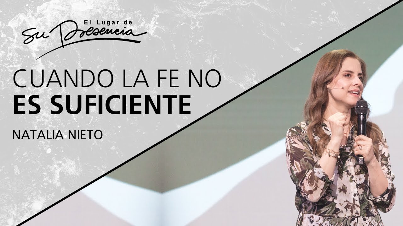 Cuando la fe no es suficiente - Natalia Nieto - 26 Febrero 2020 | Prédicas Cristianas