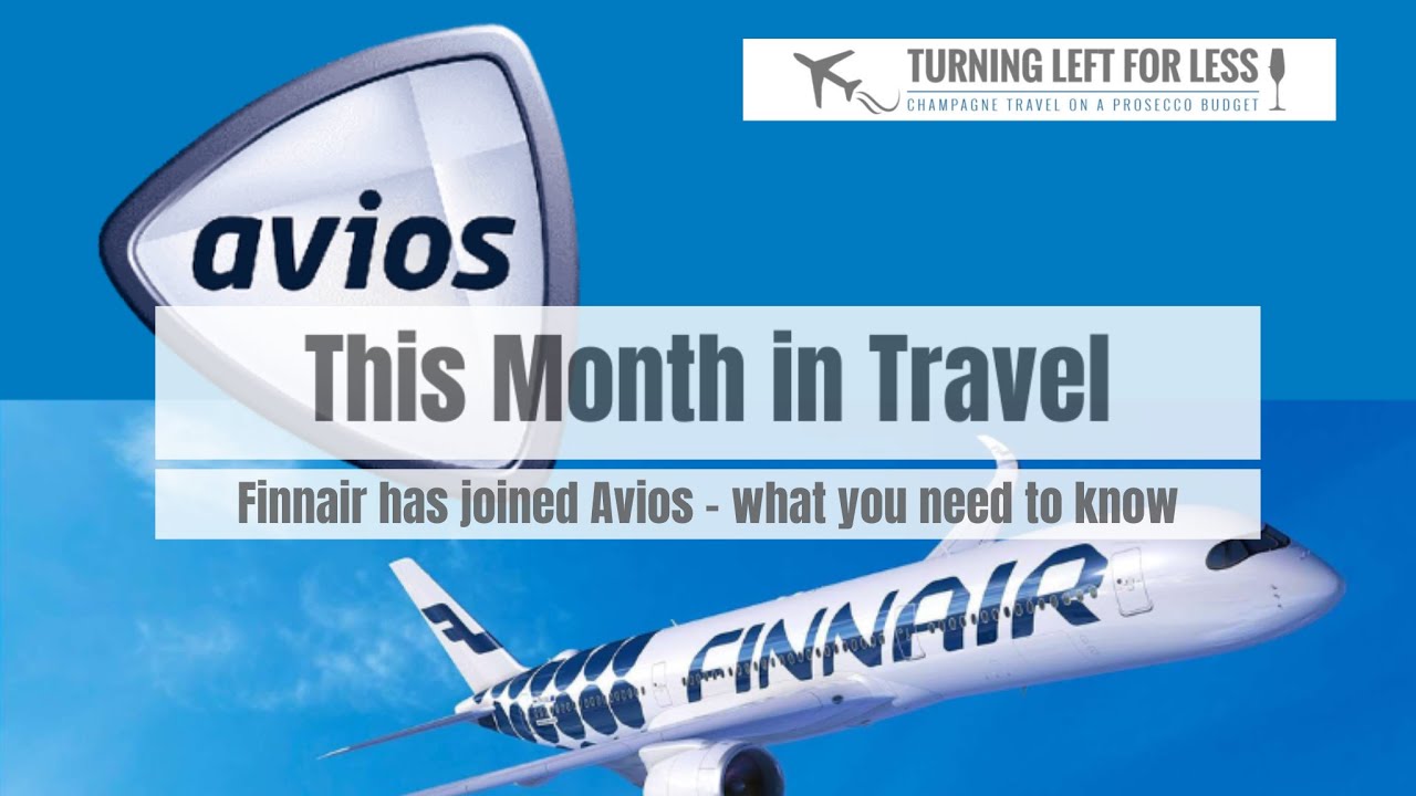 This Month in Travel - Finnair joins Avios today - what do you need to know?