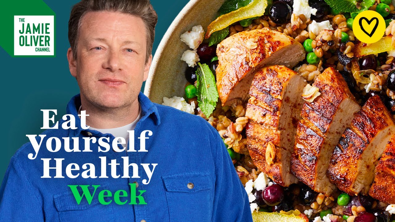 Eat Yourself Healthy Week On The Jamie Oliver Channel