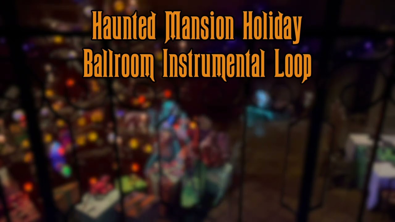 Haunted Mansion Holiday - Ballroom Instrumental Loop