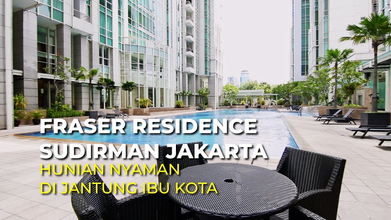 Fraser Residence Sudirman, Jakarta | Hunian Nyaman di Jantung Ibu Kota