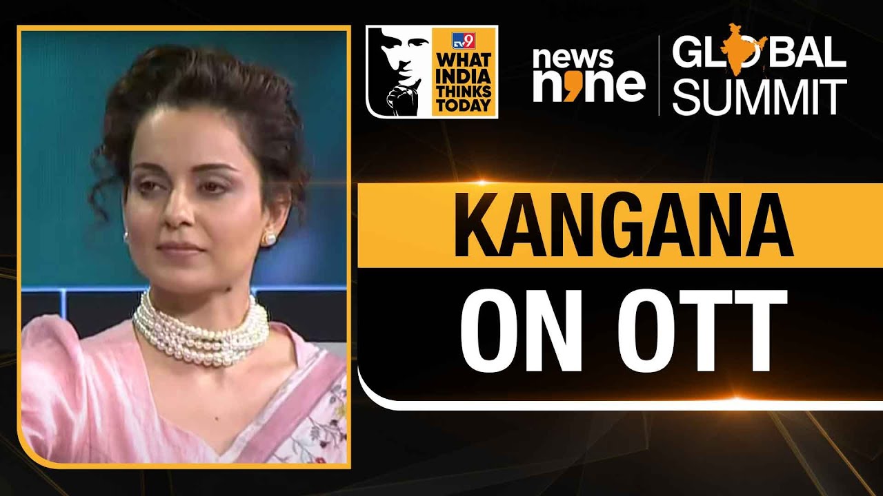 News9 Global Summit | Kangana Ranaut shares her opinion on the future of OTT in India