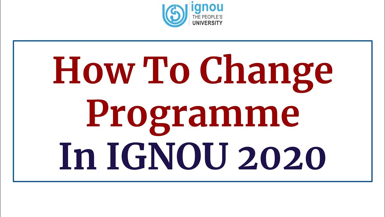 How to Change Program in Ignou 2020 | Ignou helpdesk FAQ