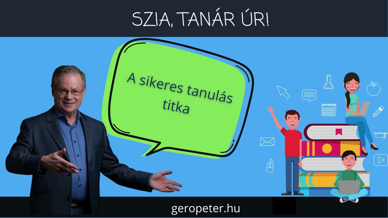 A sikeres tanulás titka | Szia, Tanár Úr