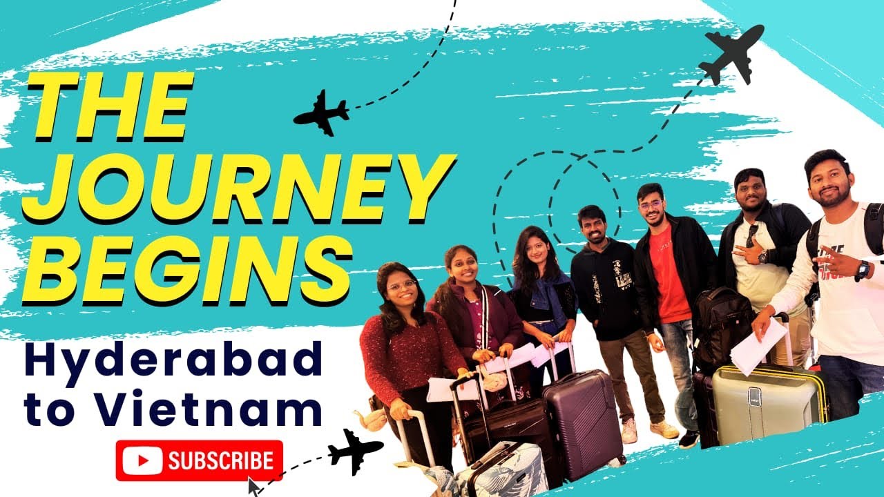 The Journey Begins Hyderabad to Vietnam 🇻🇳 