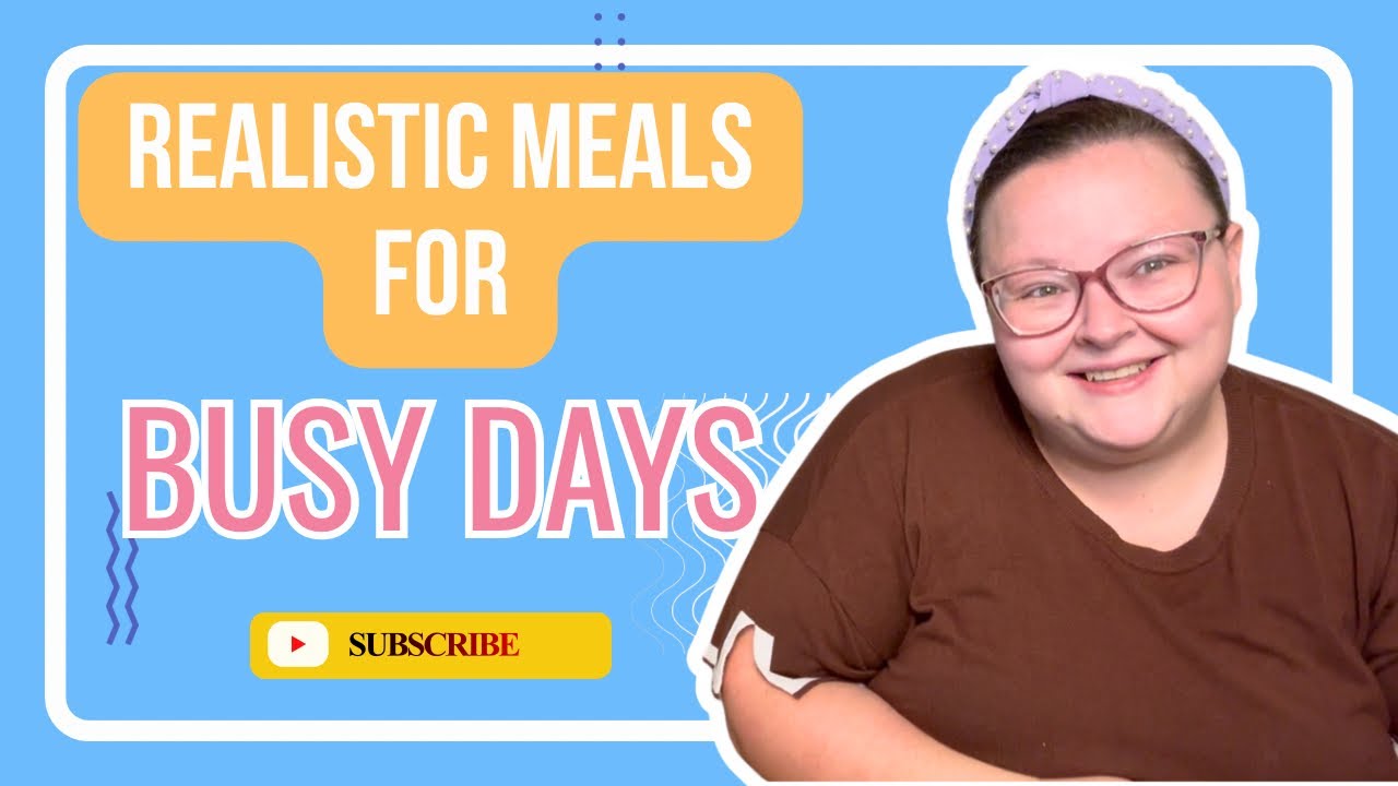 Realistic Meals for Busy Weekdays | Family Favorite Recipes Anyone Can Make 