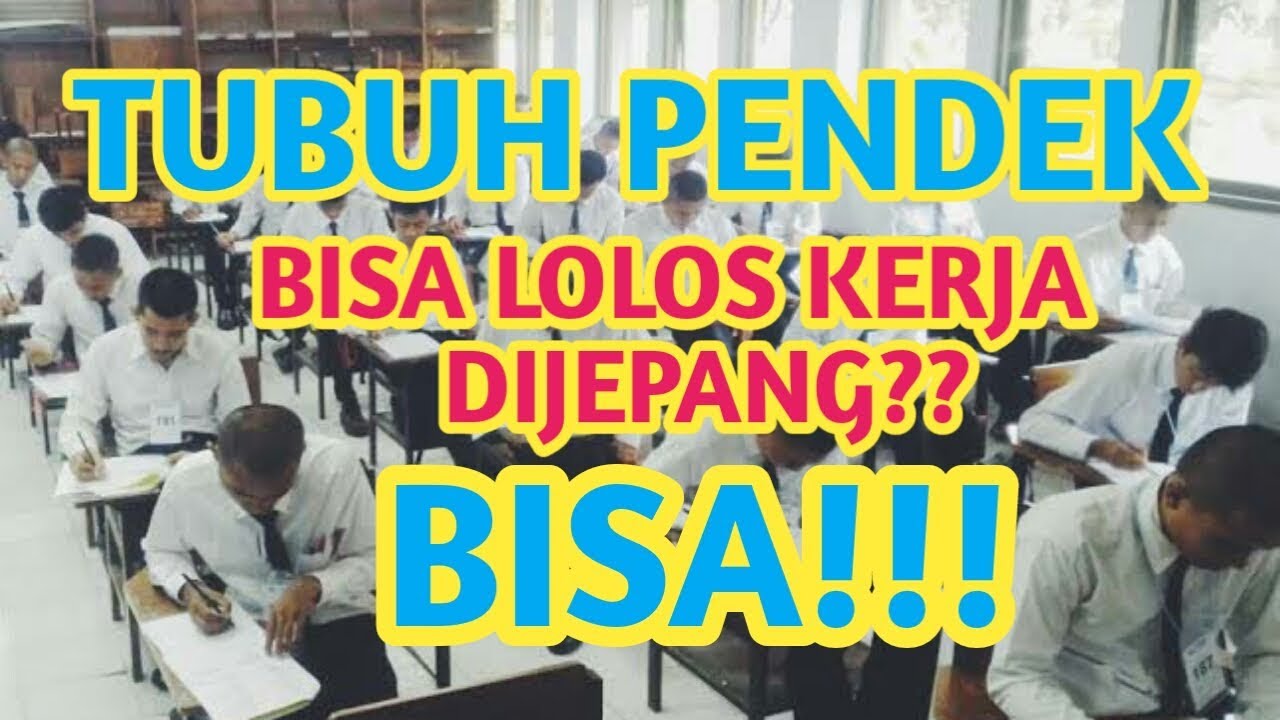 Tubuh pendek bisa lolos kerja di jepang? Bisa!!