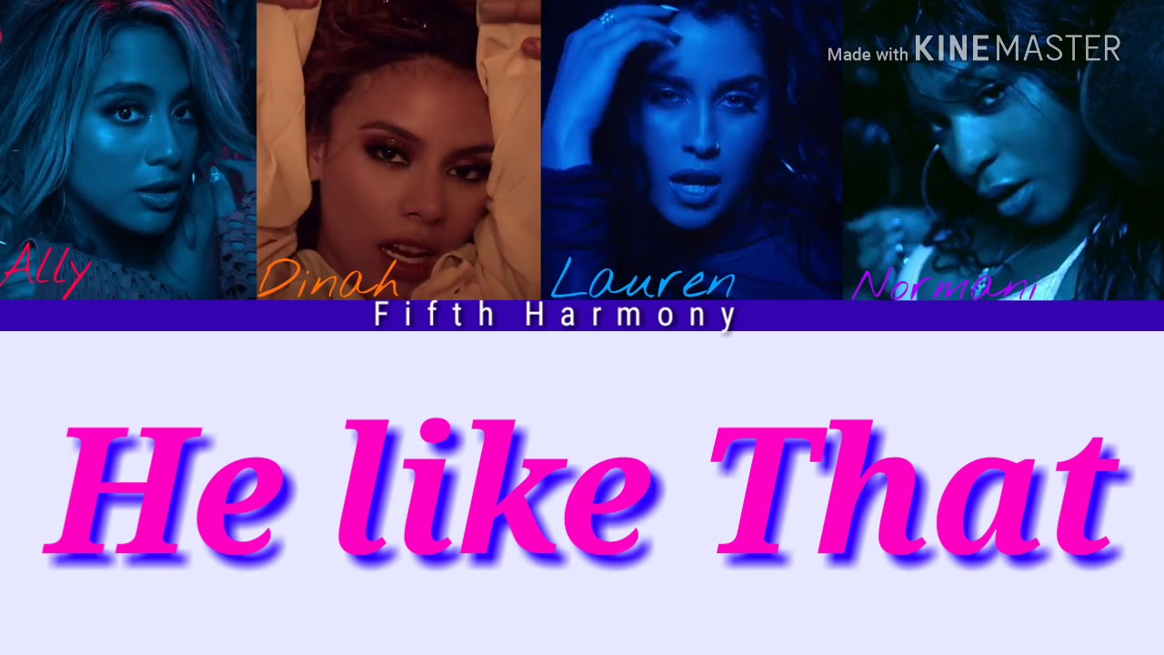 Fifth harmony - He like that (lyrics)