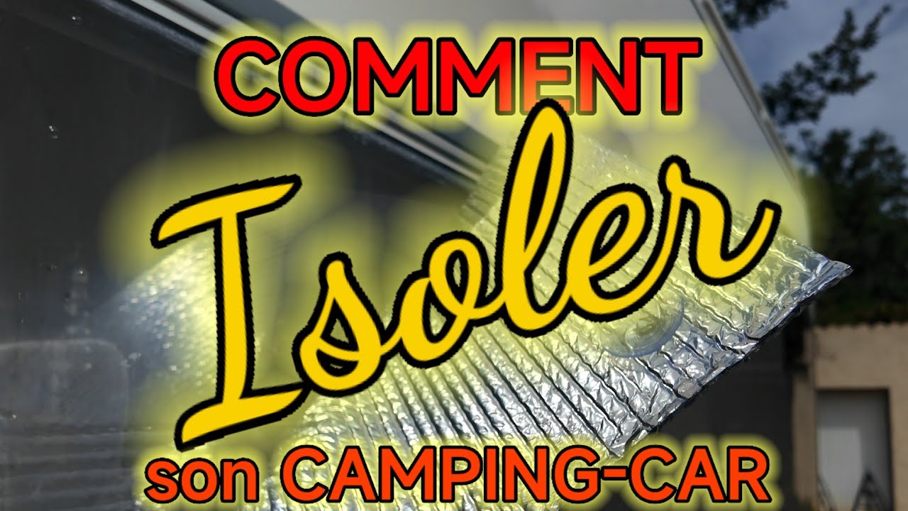 #227 COMMENT ISOLER SON CAMPING-CAR