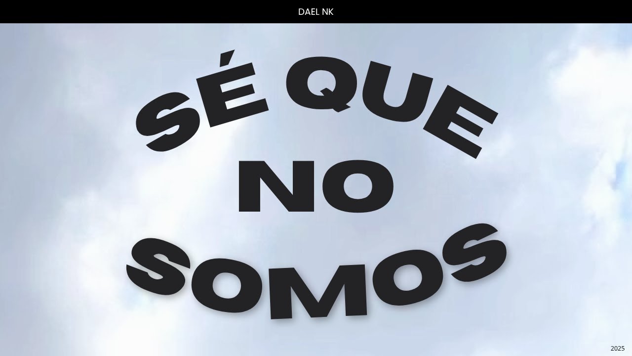 Sé que no somos - Dael NK (Video Oficial)