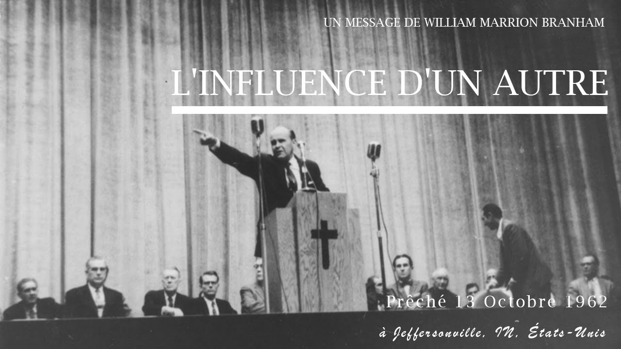 L'influence d'un autre (1962-10-13) Fr William Marrion Branham (FR)