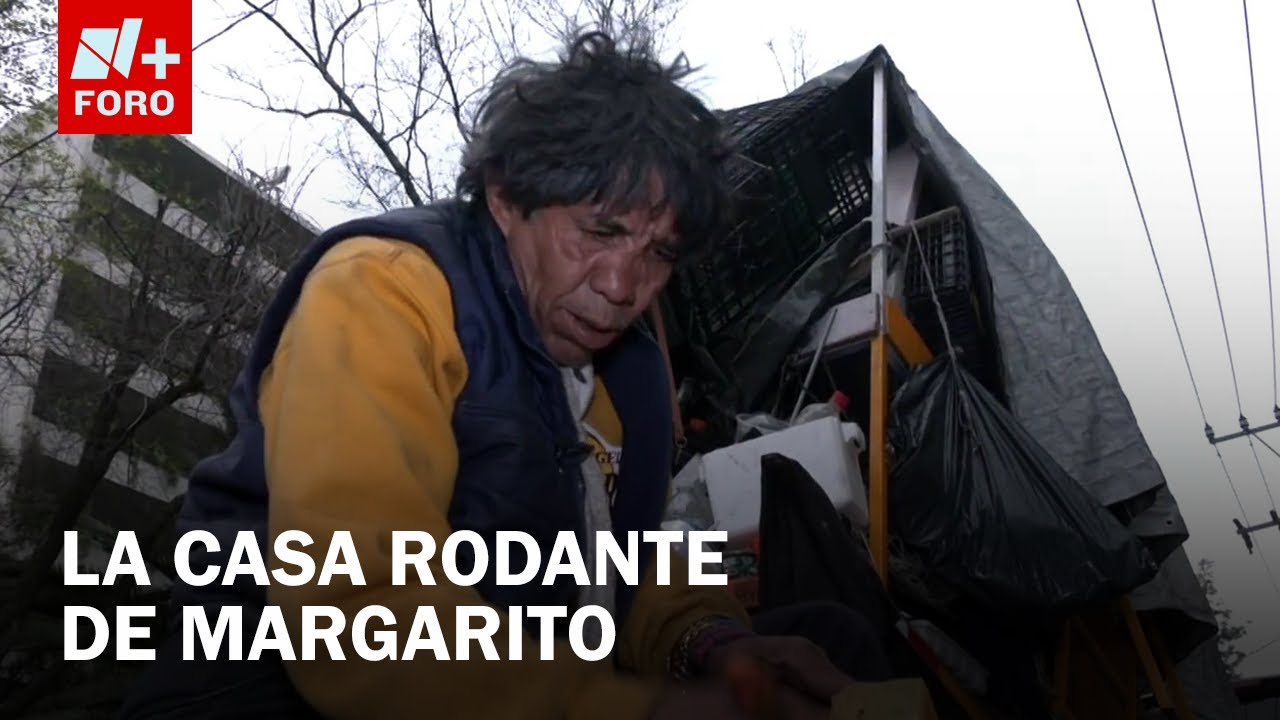 Margarito y su casa rodante: la historia de un adulto mayor en situación de calle en CDMX