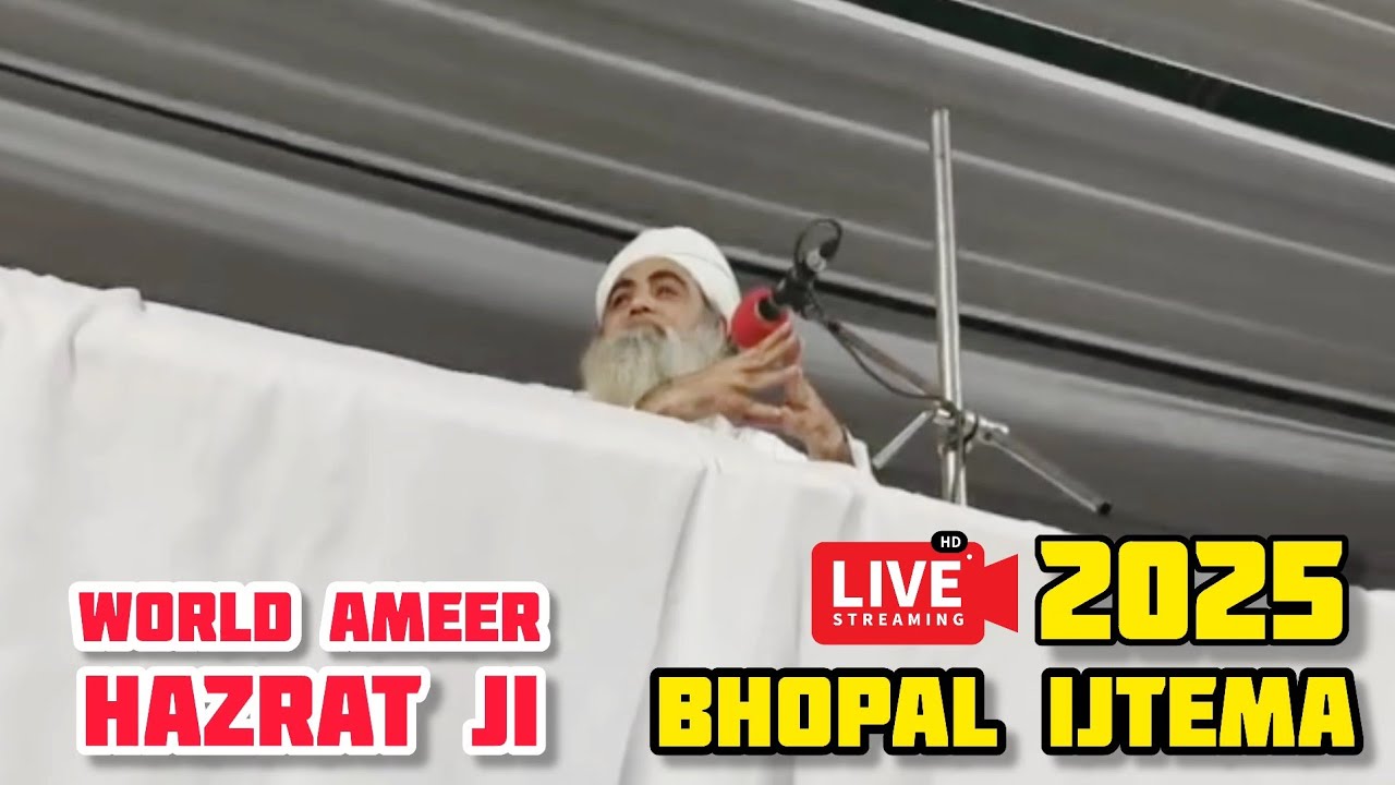 Live Bayan of World Ameer Hazrat Ji Maulana Saad Sahab DB At Bhopal Ijtema 2025 