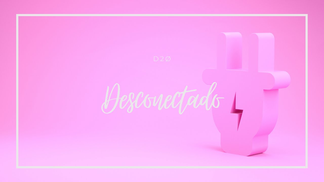 Desconectado - D2&Oslash; (Video Oficial)