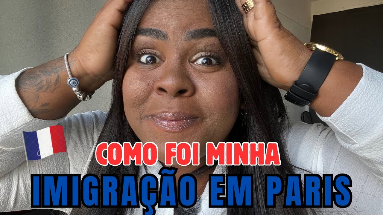COMO FOI NOSSA IMIGRAÇÃO EM PARIS🇫🇷