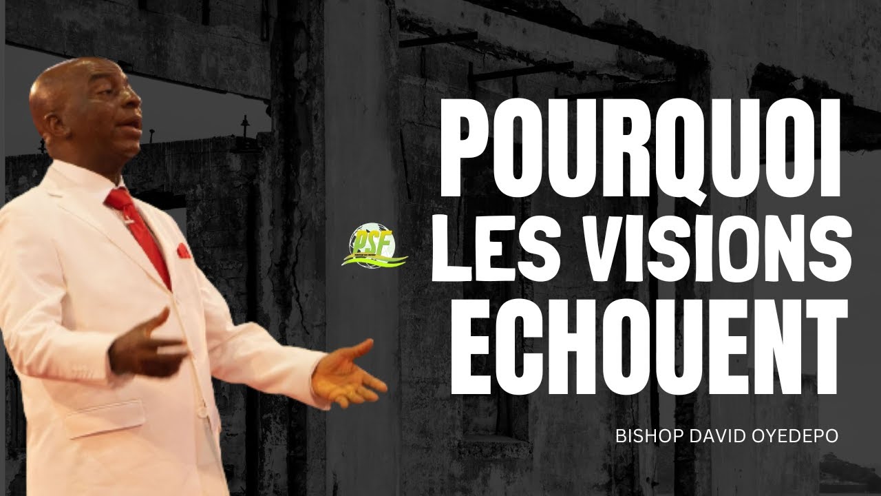 8 RAISONS POUR LESQUELLES LES VISION ECHOUENT // BISHOP DAVID OYEDEPO
