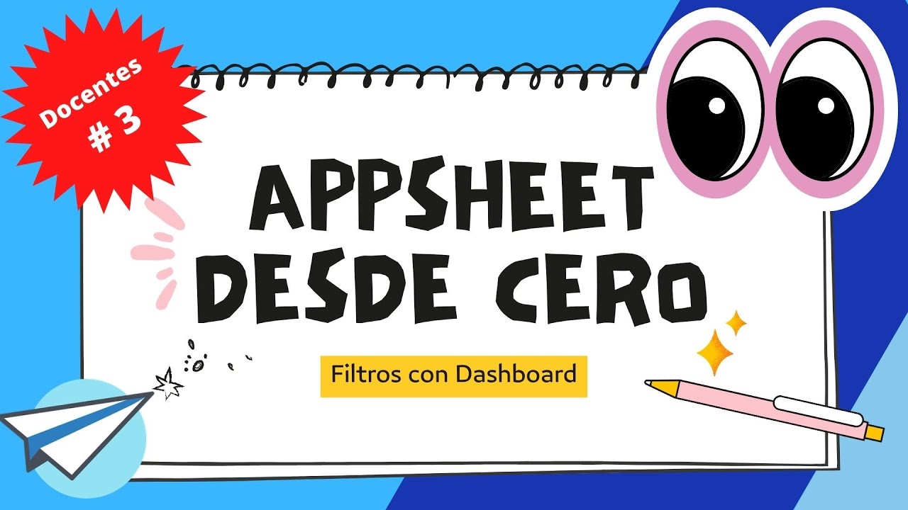 💥💣💥  [PASO A PASO]  11 -AppSheet  -  APP para DOCENTES (2) - FILTRAR DATOS USANDO DASHBOARD !!