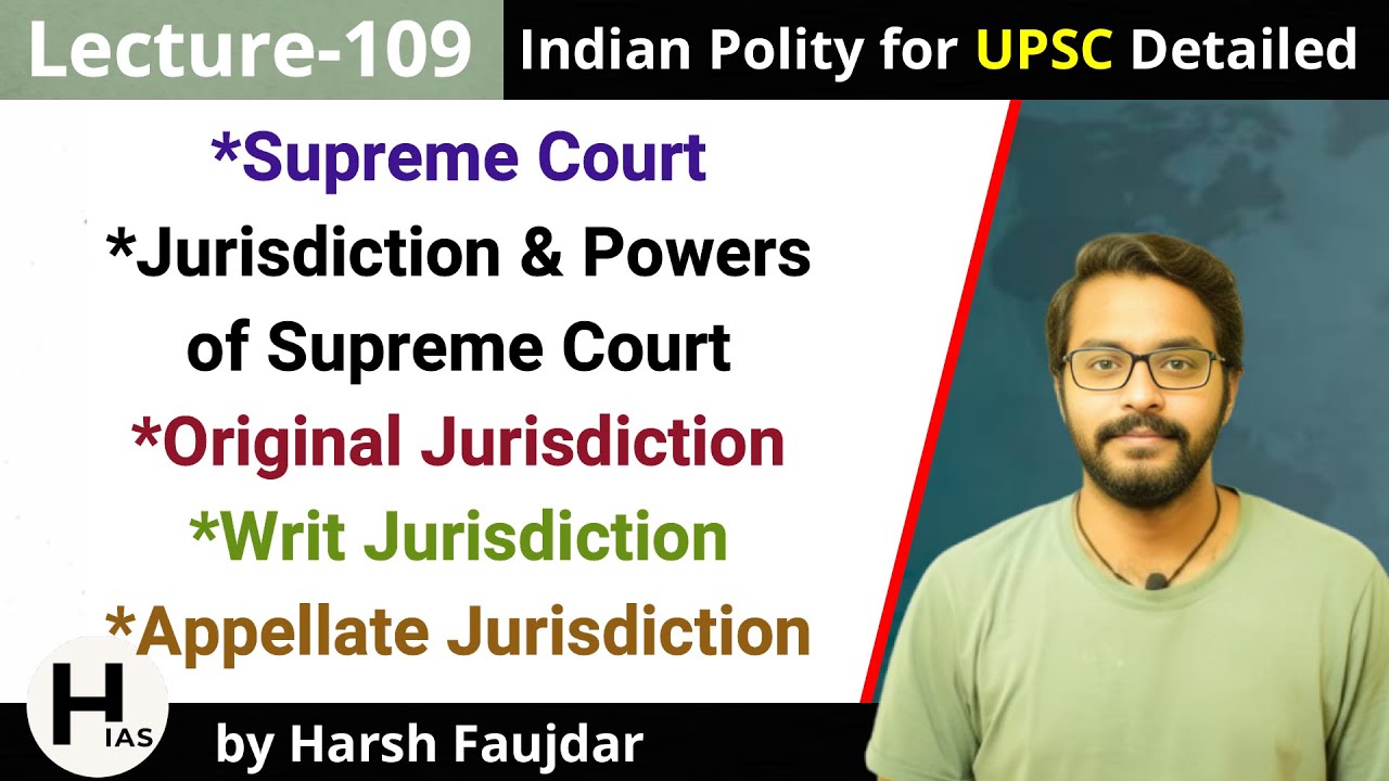 L109: Original, Writ & Appellate Jurisdiction & Powers of Supreme Court | Indian Polity for UPSC