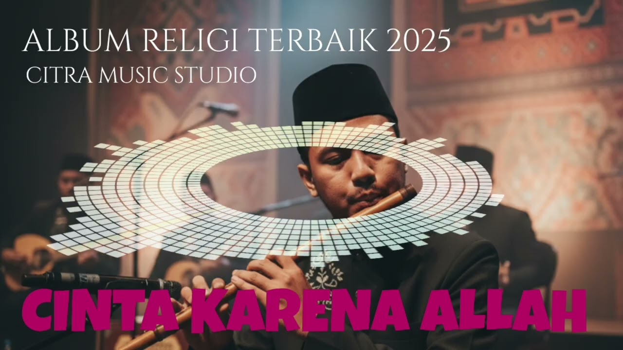 KOMPILASI ALBUM TERBAIK RELIGI 2025-  🎵CINTA KARENA ALLAH. 
