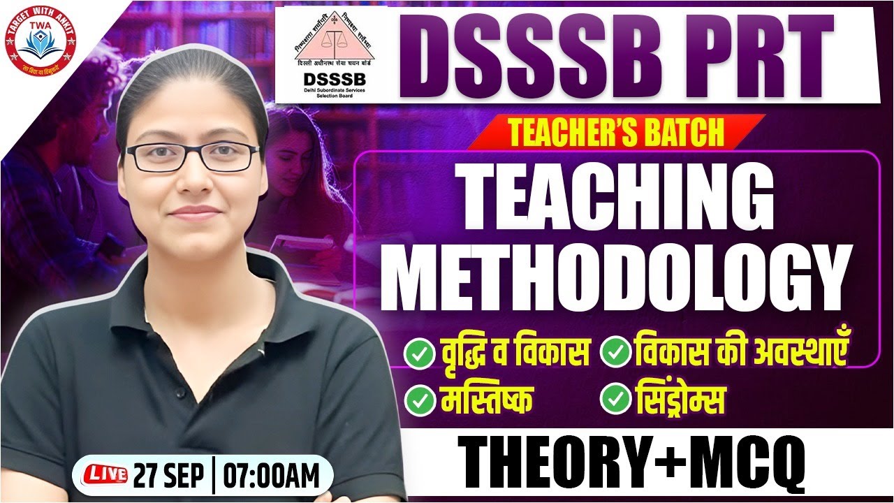 DSSSB PRT 2025 : Teaching Methodology | वृद्धि, DSSSB Teaching Methodology Marathon By Gargi Mam