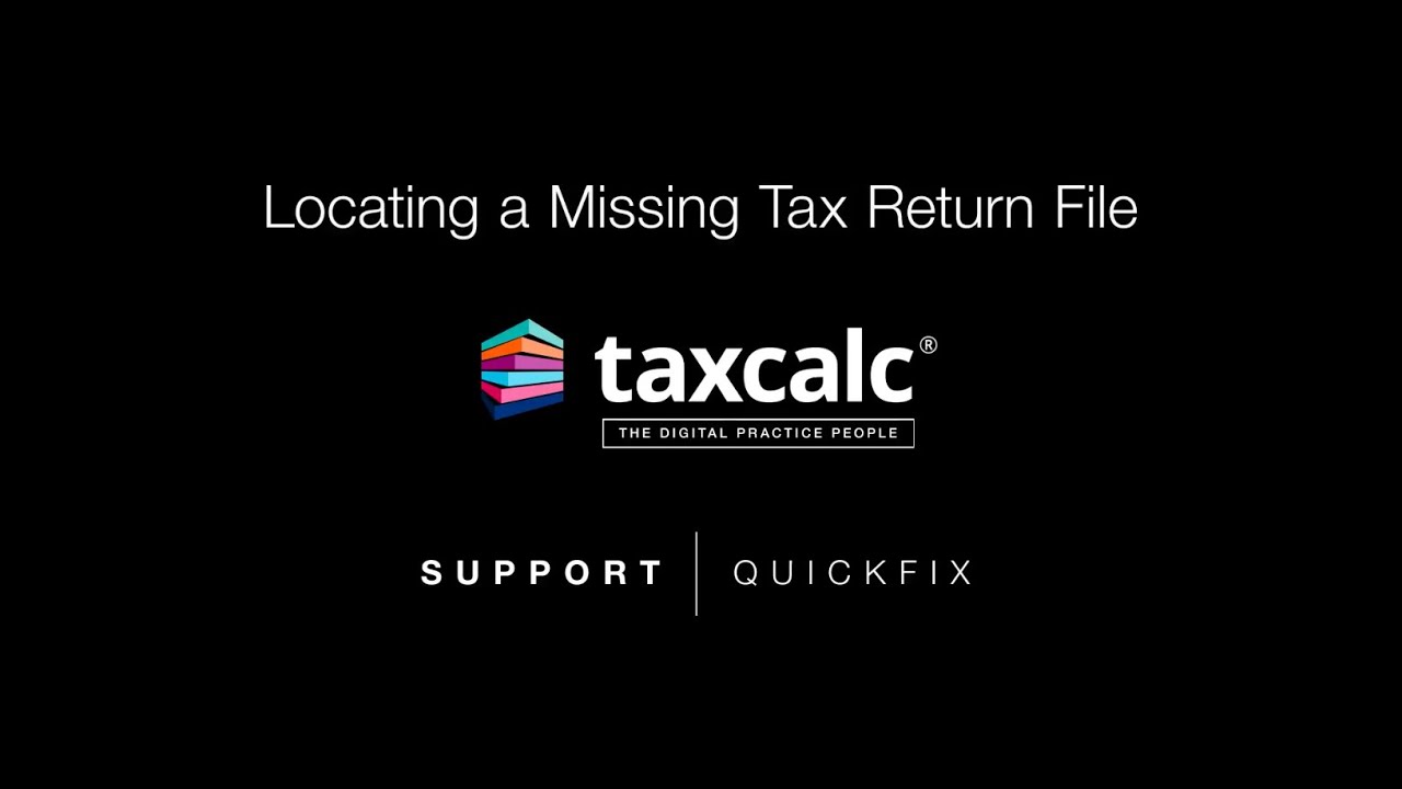 TaxCalc Support - Locating a missing tax return file