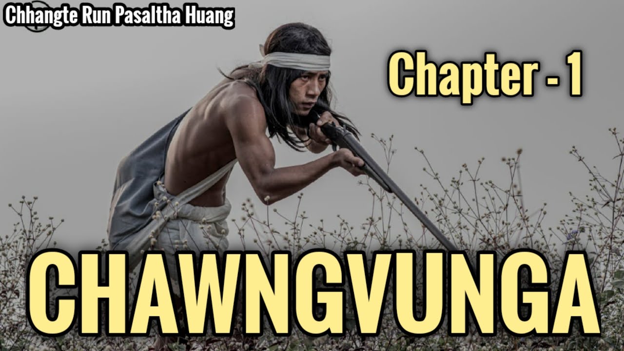 Chapter 1 : Bawmzo Mi Hrang Chawngvunga