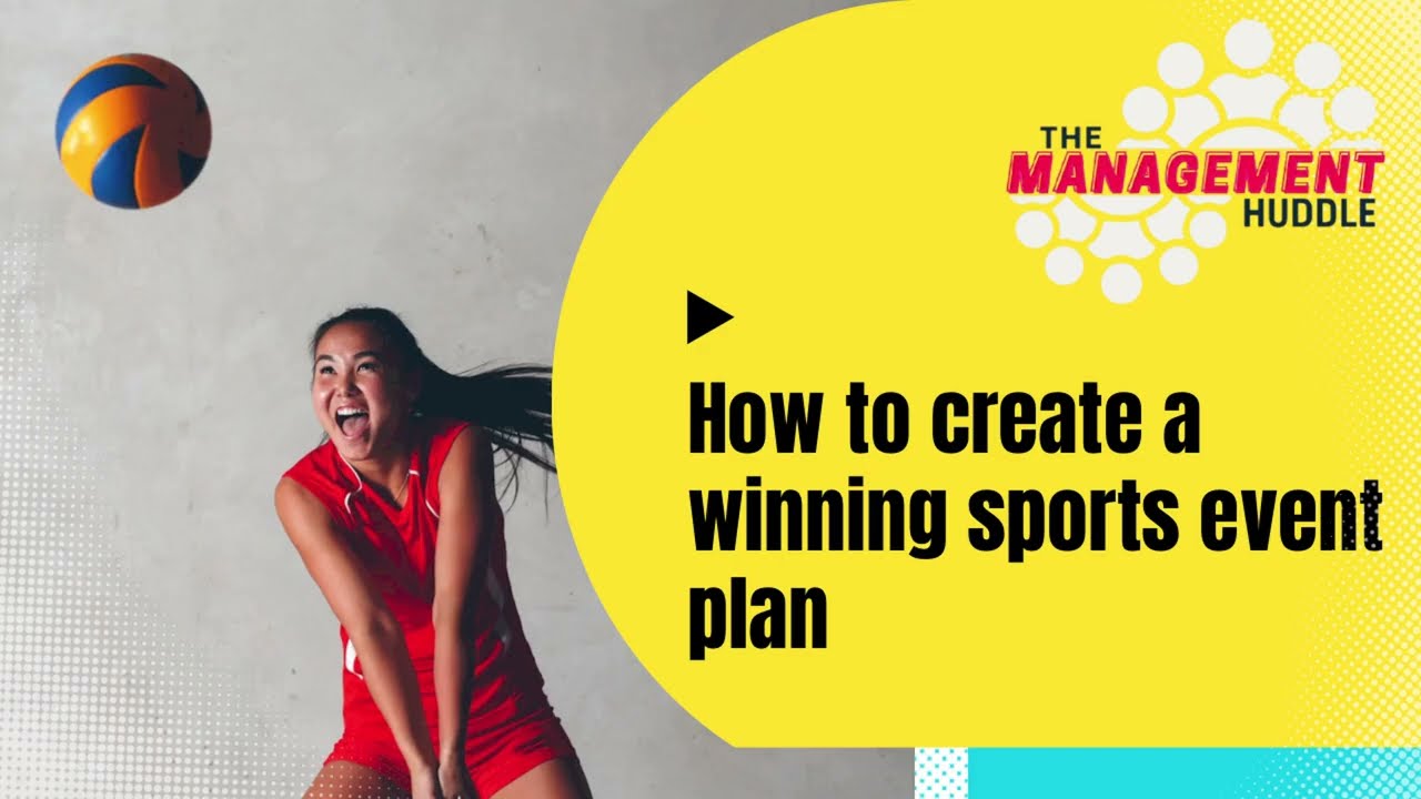 How to Create a Winning Sports Event Plan | The Management Huddle Ep2