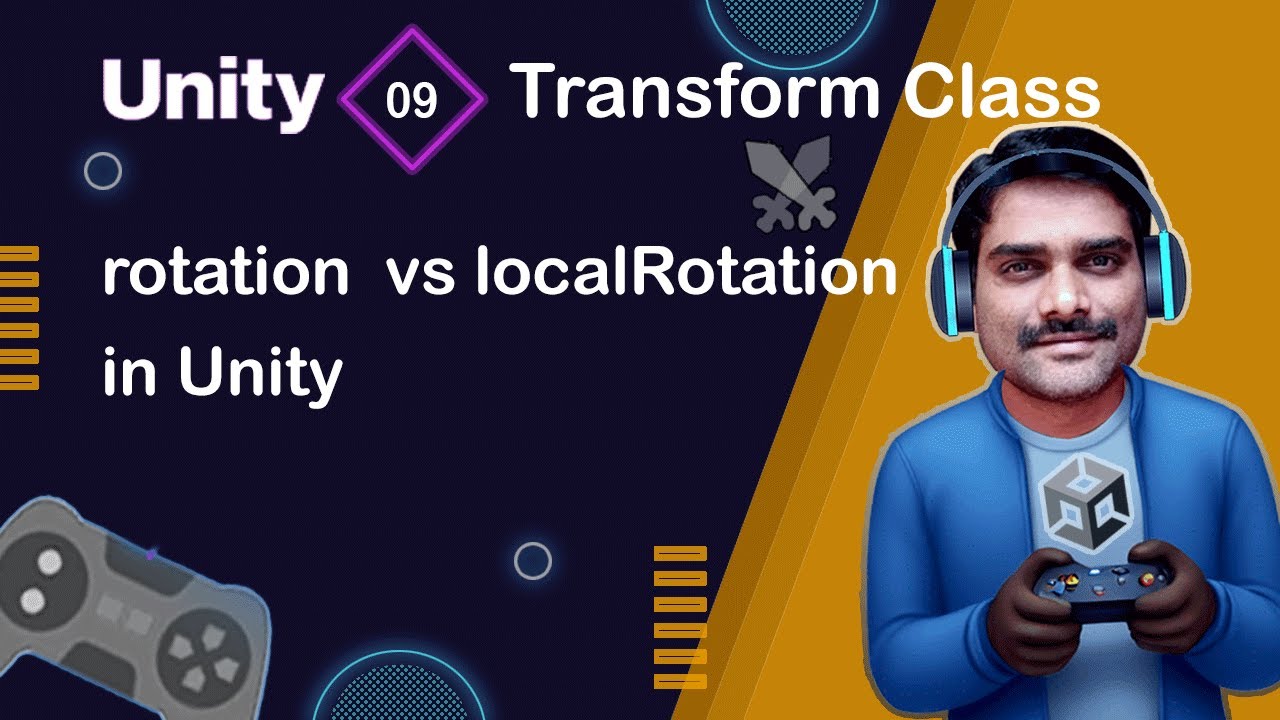 rotation vs  localRotation in Unity - Unity Scripting API Transform Tutorial 09 🚀