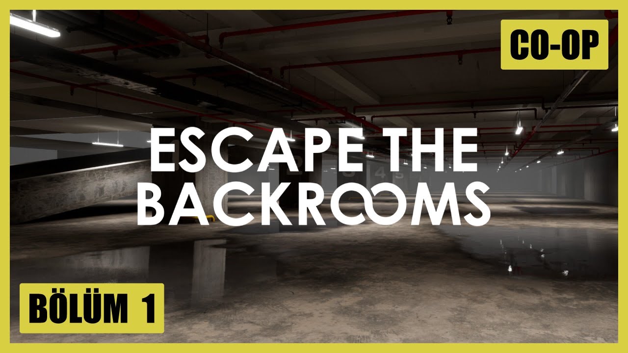 Başlangıç | Escape The Backrooms | Co-Op | Bölüm 1