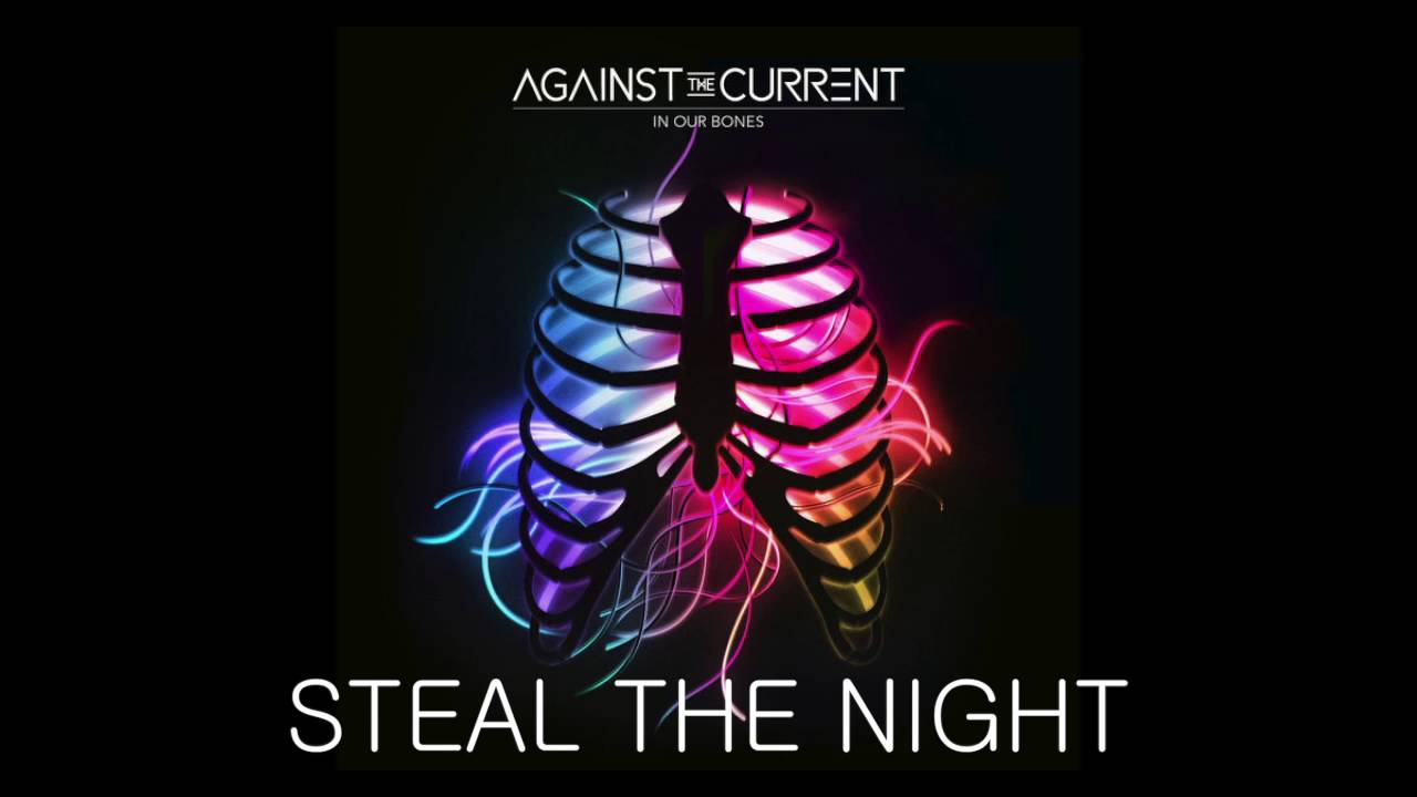 Against the Current: Steal the Night (In Our Bones Japan Bonus Track)