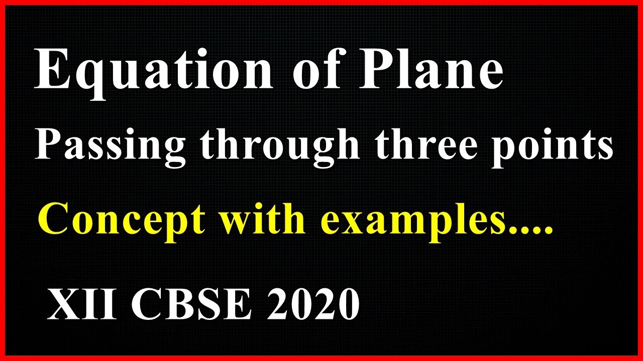 Class 12 Maths 3D geometry Equation of plane passing through three points concept 9 R B Classes