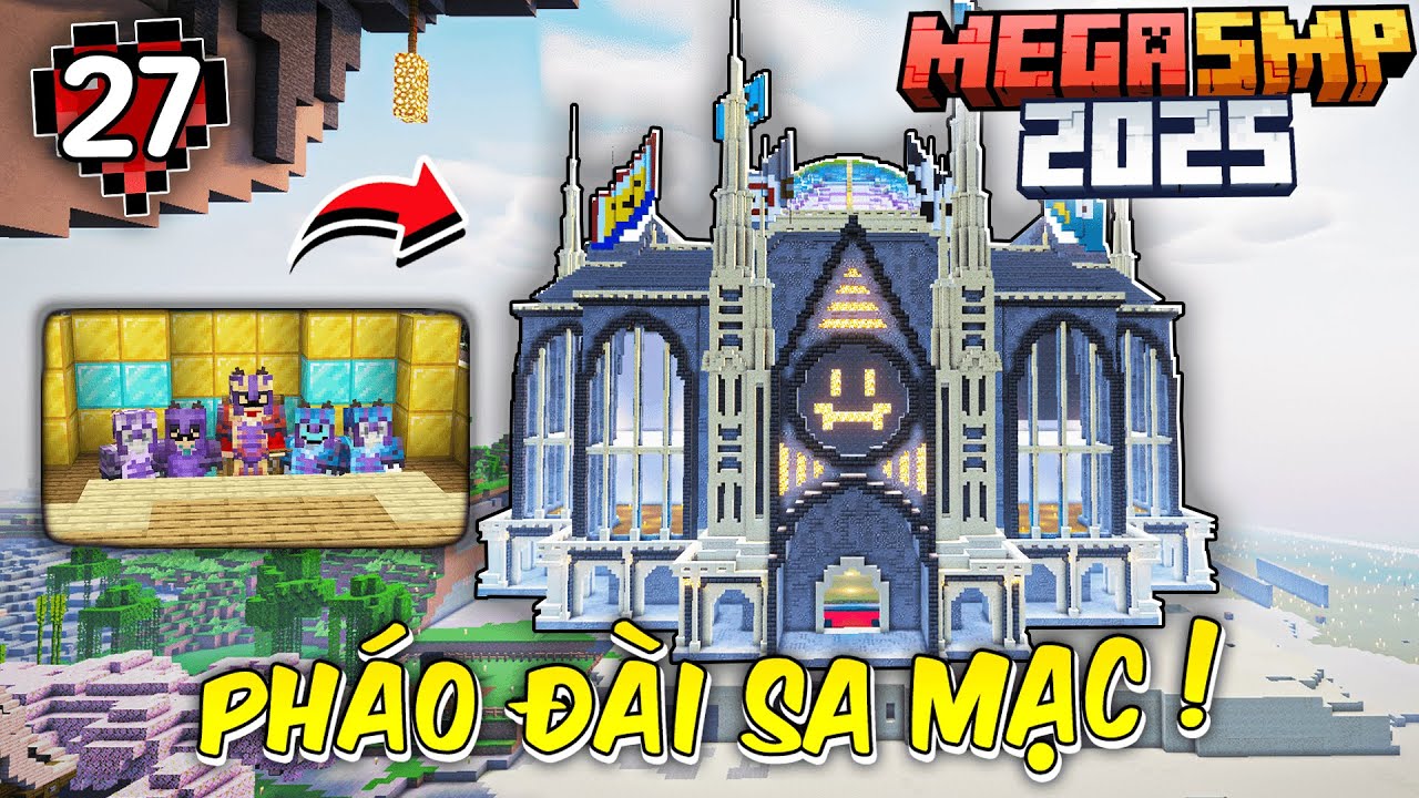 Minecraft MEGA SMP 2025 Tập 27: Pháo Đài Sa Mạc Và Những Ngôi Nhà Kiểu Pháp ?!!