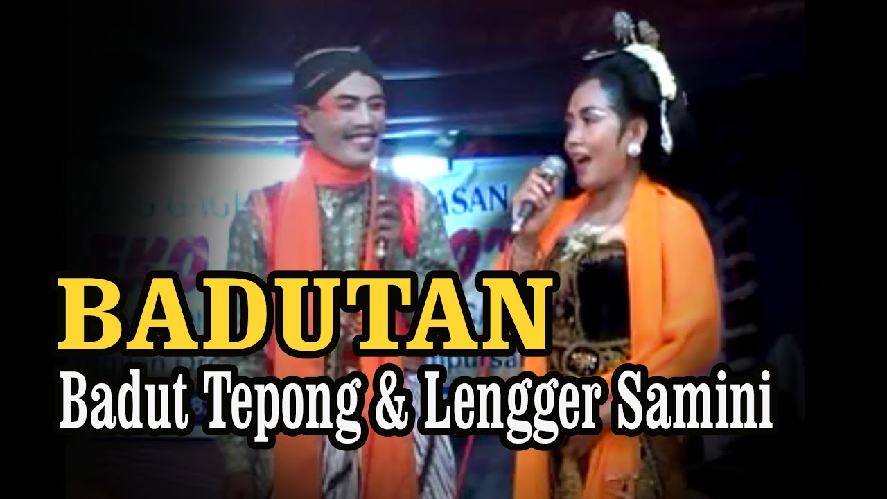 BADUTAN, LENGGER SAMINI, CALUNG BANYUMASAN KLASIK