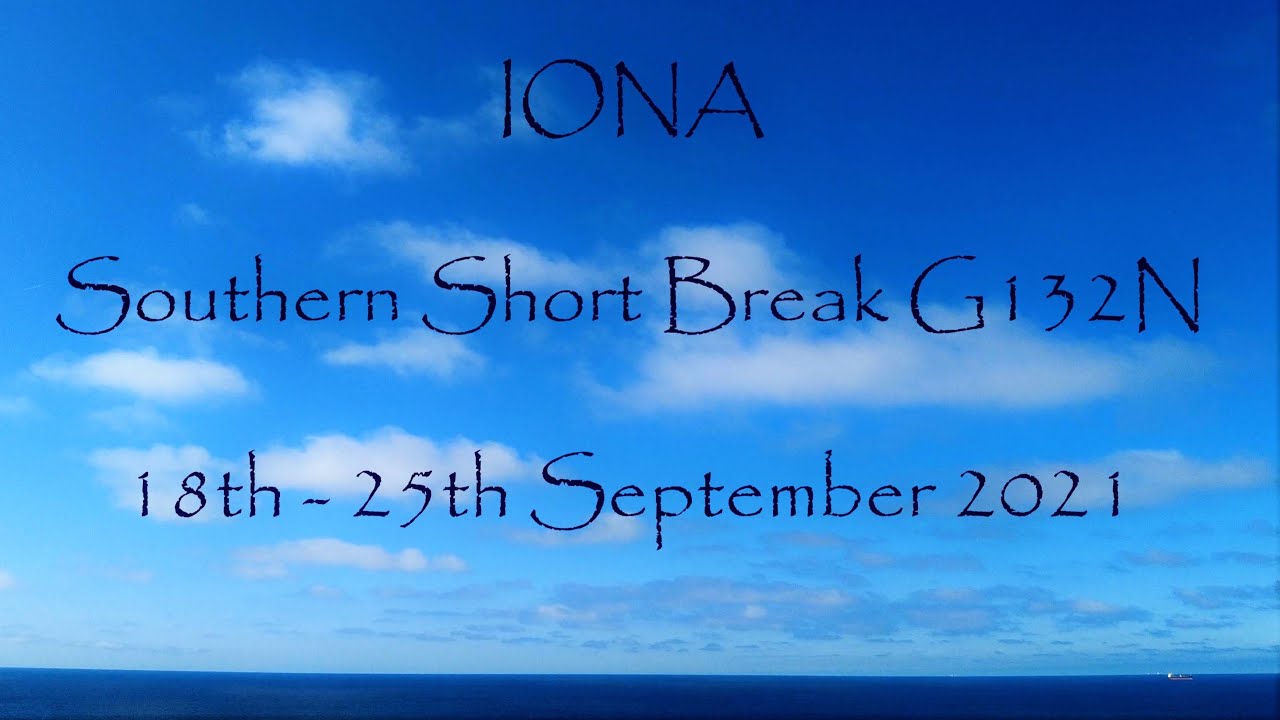 IONA Southern Short Break Cruise G132N September 2021