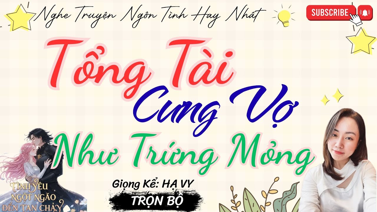 TRUYỆN TÌNH YÊU NGỌT NGÀO: TỔNG TÀI CƯNG VỢ NHƯ TRỨNG MỎNG | TRUYỆN NGÔN TÌNH HAY NHẤT