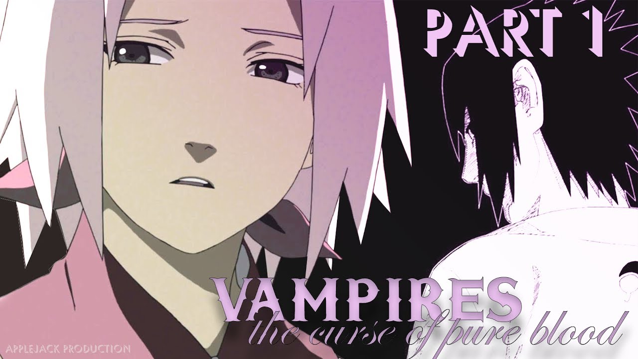 SasuSaku movie - (Vampires: The curse of pure blood) part 1