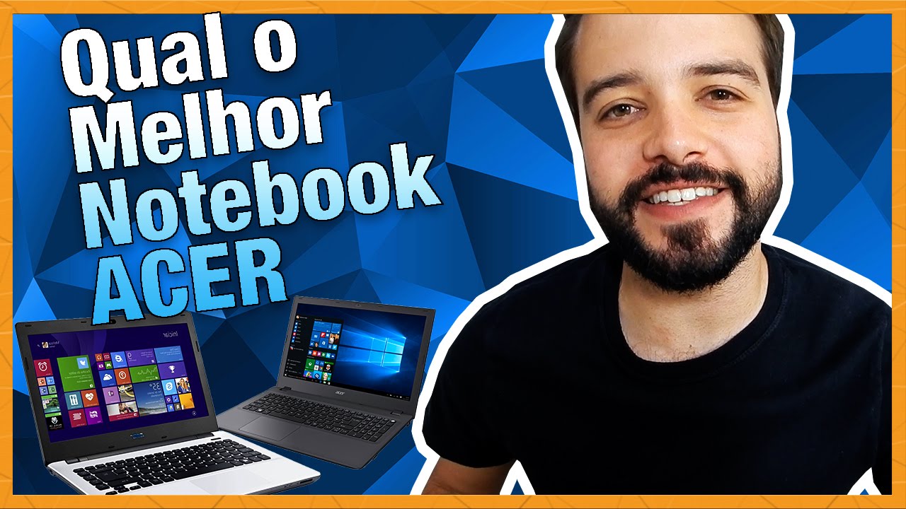 Notebook Acer &eacute; bom? Vale a pena mesmo? | An&aacute;lise Completa!!