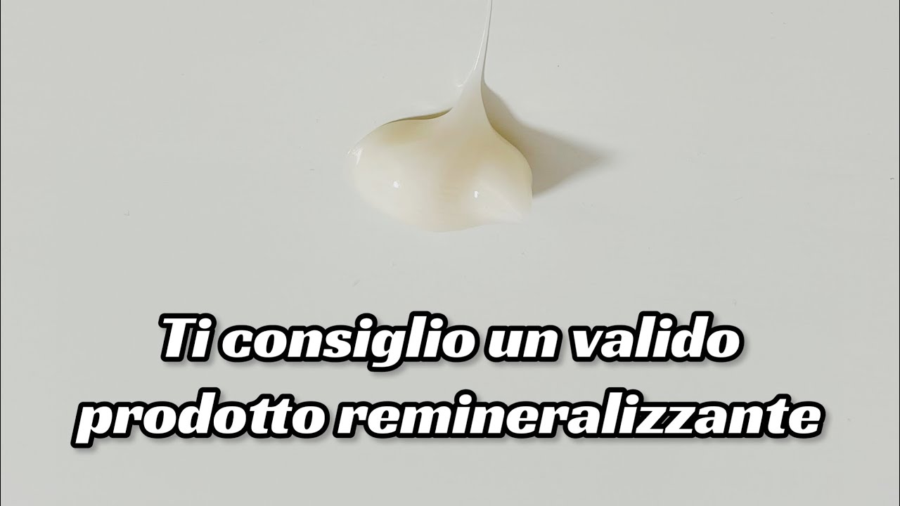 Ti consiglio un valido prodotto remineralizzante