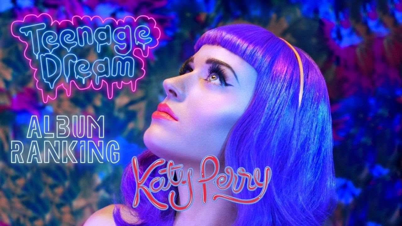 Katy Perry- Teenage Dream (2012) Album Tracks Ranked